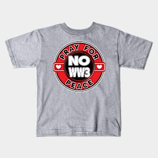 Copy of NO WW3 PRAYING FOR PEACE RED AND WHITE DESIGN Kids T-Shirt